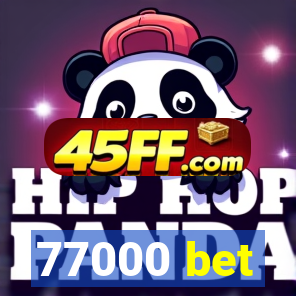 77000 bet